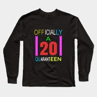 Officially a 20 Quaranteen Long Sleeve T-Shirt